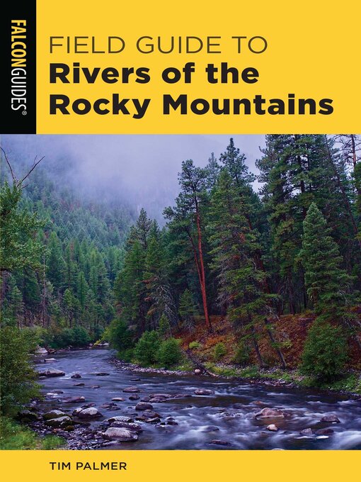 Title details for Field Guide to Rivers of the Rocky Mountains by Tim Palmer - Available